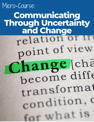 Communicating Through Uncertainty and Change